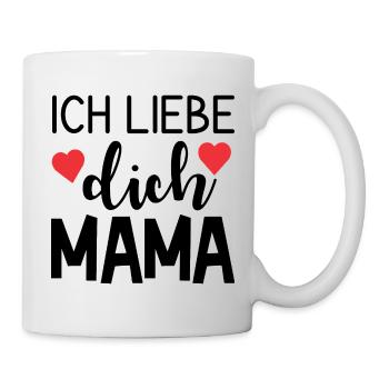 Ich liebe dich Mama - Tasse - Weiß - Rechts