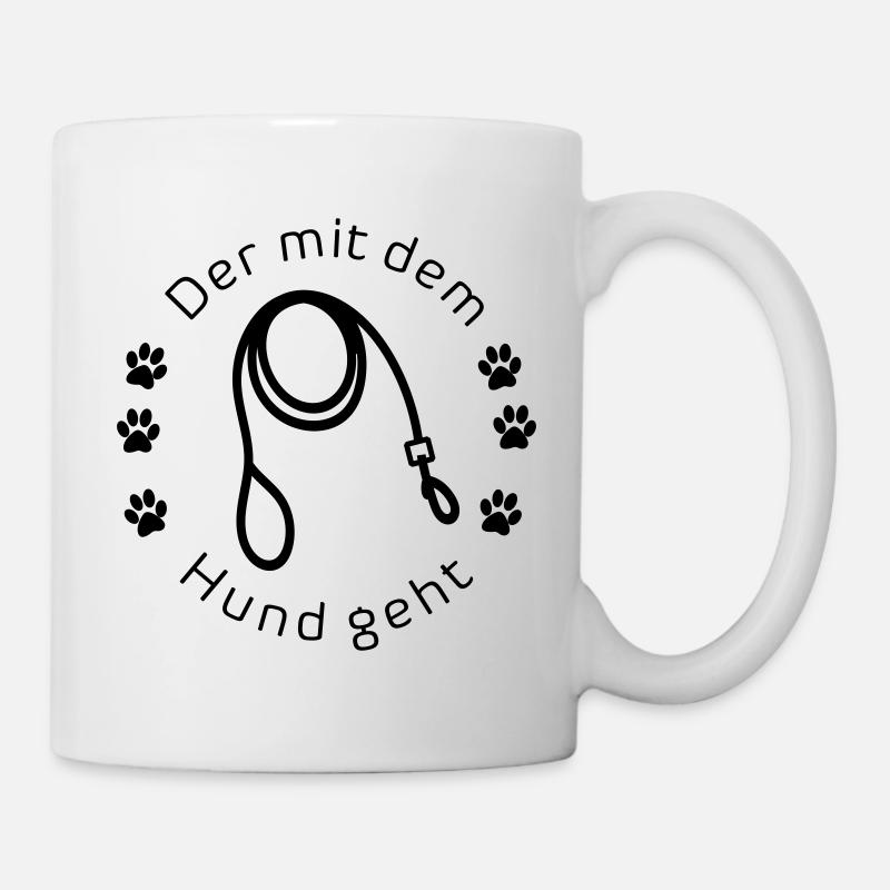 Der mit dem Hund geht - Tasse - Weiß