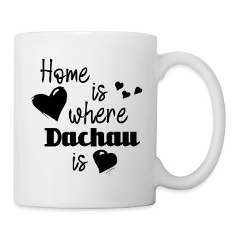 Zuhause in Dachau - Home is where Dachau is - Tasse - Weiß - Rechts
