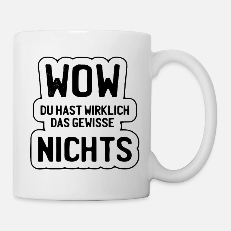 Das gewisse Nichts - Tasse - Weiß