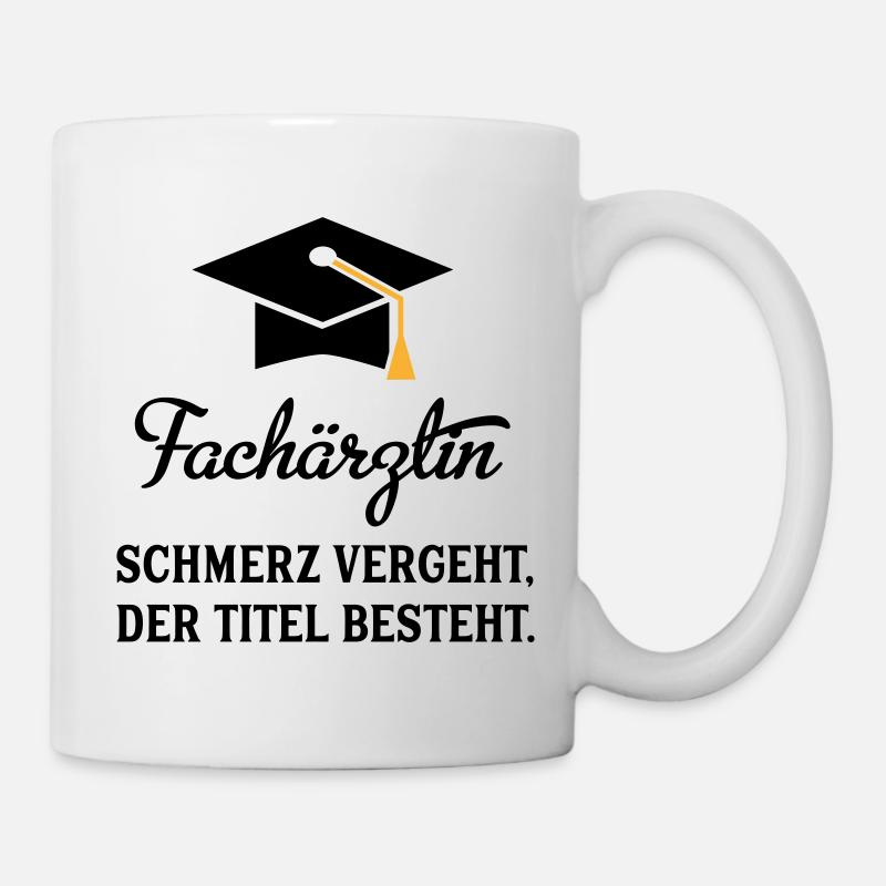 Fachärztin: Schmerz vergeht, der Titel besteht - Tasse - Weiß
