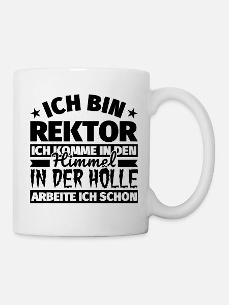 Rektor Geschenk lustig Himmel Hölle - Tasse - Weiß