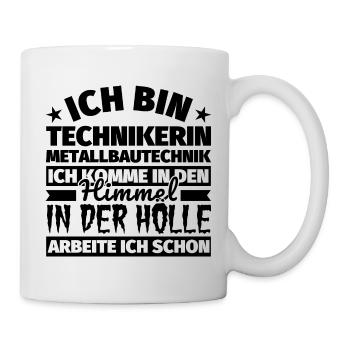Technikerin Metallbautechnik Geschenk lustig Himme - Tasse - Weiß - Rechts