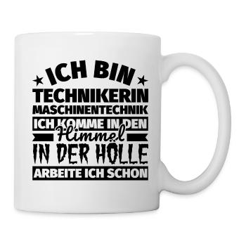 Technikerin Maschinentechnik Geschenk lustig Himme - Tasse - Weiß - Rechts