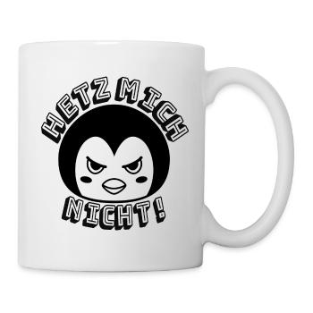 Hetz Mich Nicht Pinguin Humor Arbeit Job Beruf - Tasse - Weiß - Rechts