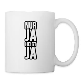 Only Yes means Yes! Nur Ja heißt Ja! - Tasse - Weiß - Rechts
