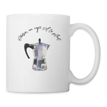 Chérie un café s il te plait - Tasse - Weiß - Rechts