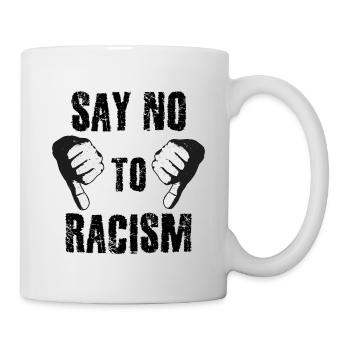 Say no to racism - Mug - white - Right