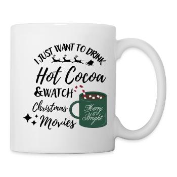 Ich will nur heißen Kakao & Weihnachtsfilm schauen - Tasse - Weiß - Rechts