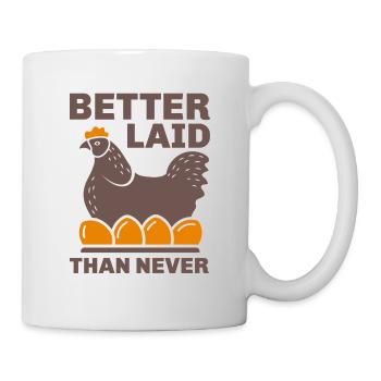 Besser gelegt als nie - Tasse - Weiß - Rechts