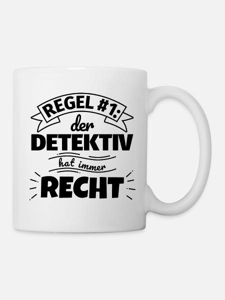 Detektiv Geschenke – Hat immer Recht - Tasse - Weiß