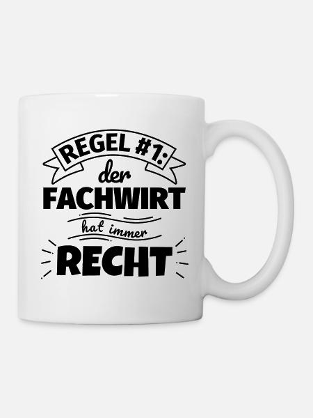 Fachwirt Geschenke – Hat immer Recht - Tasse - Weiß