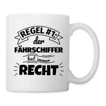 Fährschiffer Geschenke – Hat immer Recht - Tasse - Weiß - Rechts