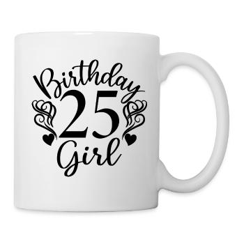 25. Geburtstag Frauen Ihr Geburtstagskind 25 Jahre alt - Tasse - Weiß - Rechts