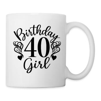 40. Geburtstag Frauen Ihr Geburtstagskind 40 Jahre alt - Tasse - Weiß - Rechts