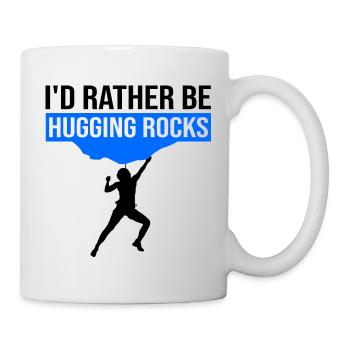 I'd Rather Be Hugging Rocks Bouldering Climbing Cl - Tasse - Weiß - Rechts