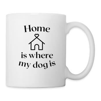 Zuhause ist, wo mein Hund | Hundefreund - Tasse - Weiß - Rechts