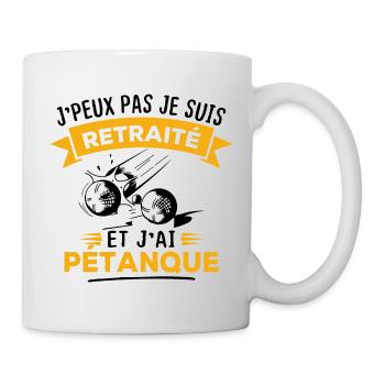 J'peux pas je suis retraité et j'ai pétanque - Mug blanc - blanc - Droite