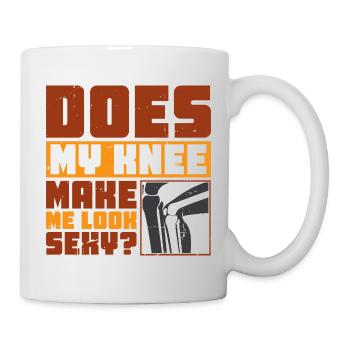 Does my Knee make me look sexy - Tasse - Weiß - Rechts