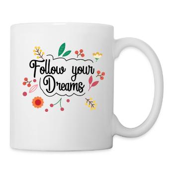 Follow your dreams - Mug - white - Right
