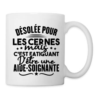 Désolée c'est fatiguant d'être une aide soignante - Mug blanc - blanc - Droite