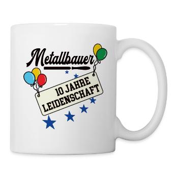 Metallbauer Jubiläum 10 Jahre Metallbau 10. 10th - Tasse - Weiß - Rechts