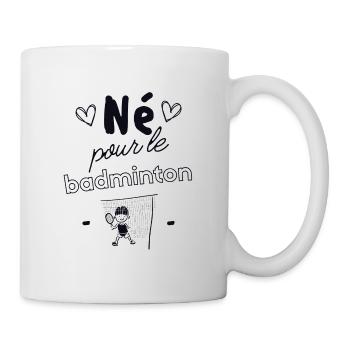 Né pour le badminton - Mug blanc - blanc - Droite