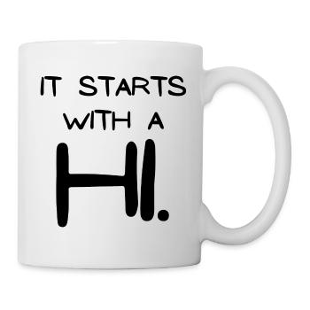 It starts with a HI - Tasse - Weiß - Rechts