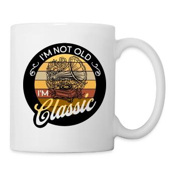 I'm Not Old I'm Classic Grammophon Musikliebhaber - Tasse - Weiß - Rechts