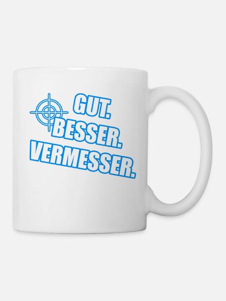 Gut Besser Vermesser Vermessungsingenieur Spruch - Tasse - Weiß