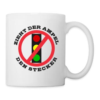 Zieht der Ampel den Stecker - Tasse - Weiß - Rechts