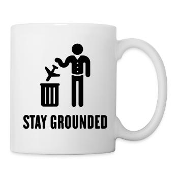 Stay Grounded – Flüge / Flugreisen Vermeiden! (B) - Tasse - Weiß - Rechts