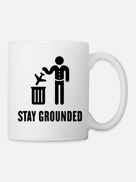 Stay Grounded – Flüge / Flugreisen Vermeiden! (B) - Tasse - Weiß