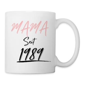 MAMA Seit 1989 - Tasse - Weiß - Rechts