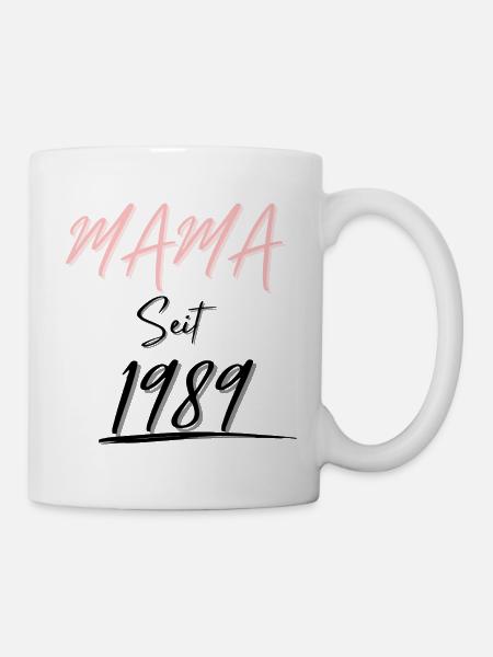 MAMA Seit 1989 - Tasse - Weiß