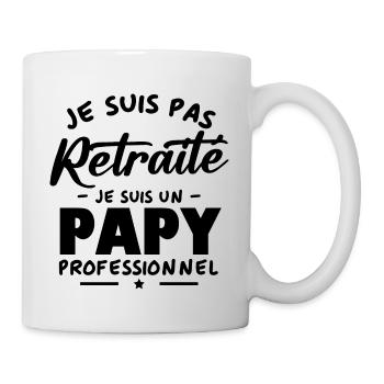 Je suis Pas Retraité je suis un Papy Professionnel - Mug blanc - blanc - Droite