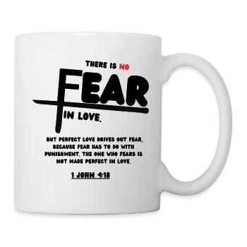 In der Liebe gibt es keine Angst - Tasse - Weiß - Rechts