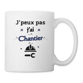 J'peux pas j'ai Chantier - Mug blanc - blanc - Droite