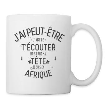 Dans ma Tête je suis En Afrique - Mug blanc - blanc - Droite