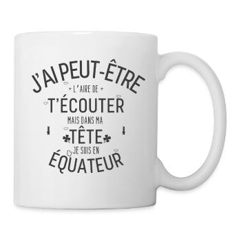 Dans ma Tête je suis En équateur - Mug blanc - blanc - Droite