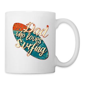 Dad who loves surfing - Tasse - Weiß - Rechts
