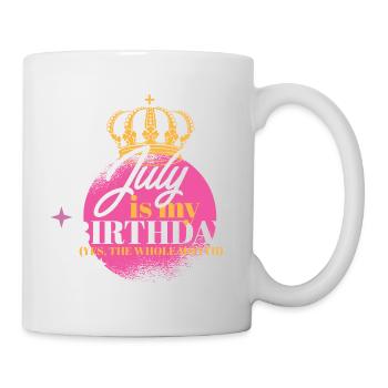 July Is My Birthday Yes The Whole Month Born in - Mug - white - Right