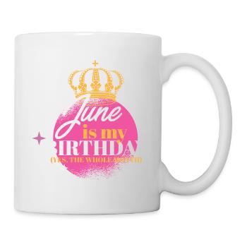 June Is My Birthday Yes The Whole Month Born in - Mug - white - Right