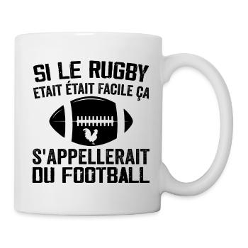 Si Le Rugby etait Facile ca s'appellerait du Foot - Mug blanc - blanc - Droite