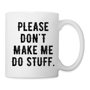 Please Don't Make Me Do Stuff For Lazy Teenager - Mug - white - Right