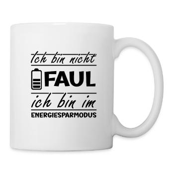 Ich bin nicht faul, ich bin im Energiesparmodus! - Tasse - Weiß - Rechts