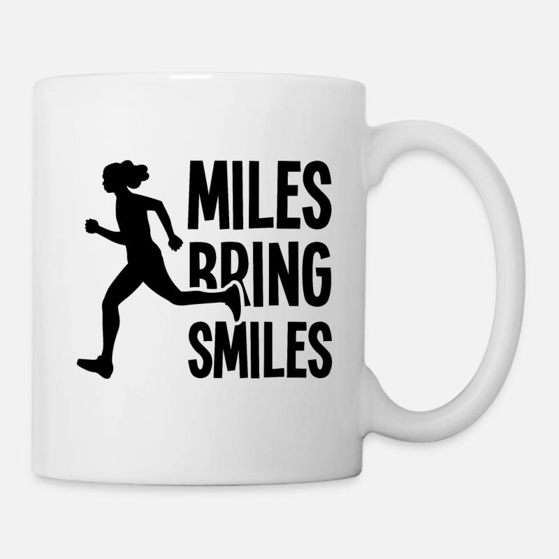 Miles Bring Smiles - Lauf Spruch - Tasse - Weiß