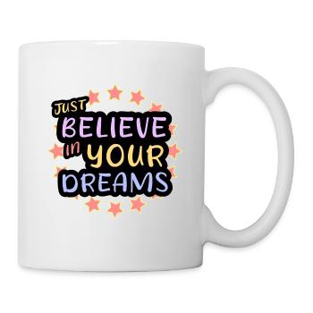 Croyez en vos rêves, osez rêver, vivez votre rêve - Mug blanc - blanc - Droite