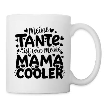 Meine Tante ist wie meine Mama nur cooler - Tasse - Weiß - Rechts