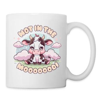 Kuh Not In The Moo - Tasse - Weiß - Rechts